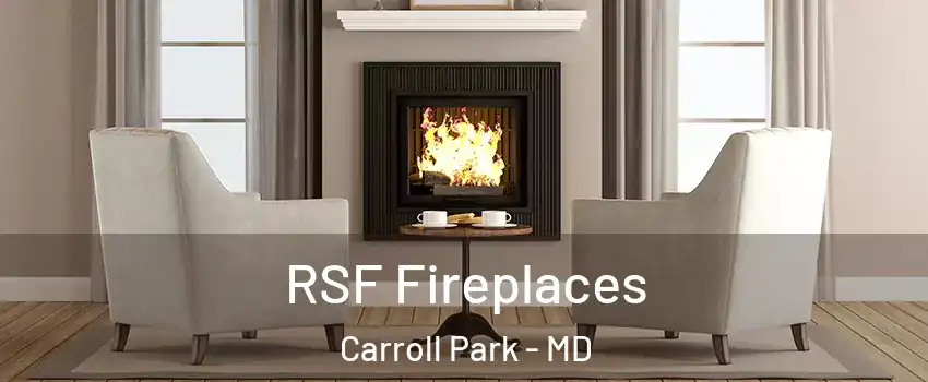 RSF Fireplaces Carroll Park - MD