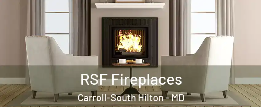 RSF Fireplaces Carroll-South Hilton - MD