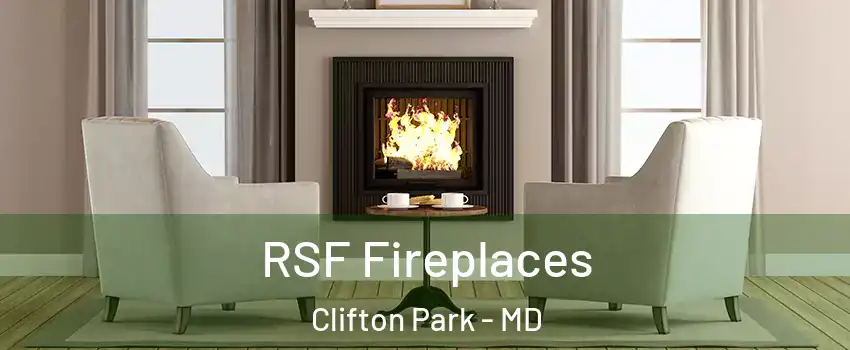 RSF Fireplaces Clifton Park - MD