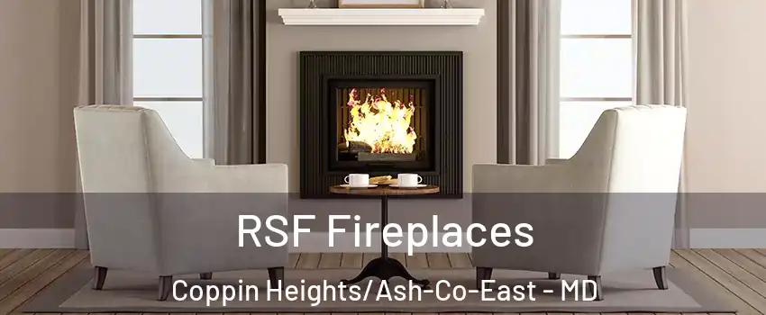 RSF Fireplaces Coppin Heights/Ash-Co-East - MD