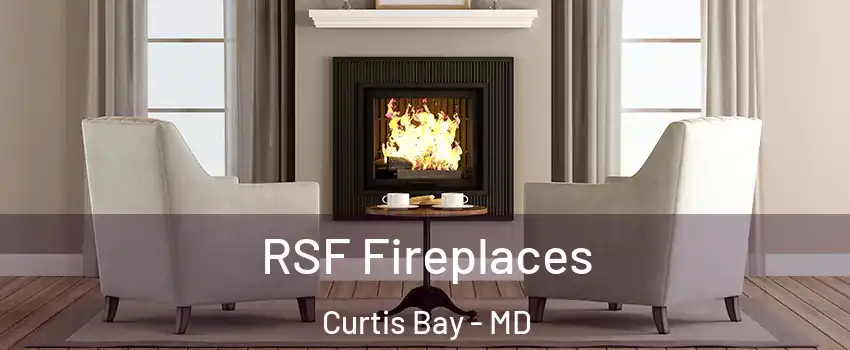 RSF Fireplaces Curtis Bay - MD