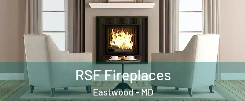 RSF Fireplaces Eastwood - MD