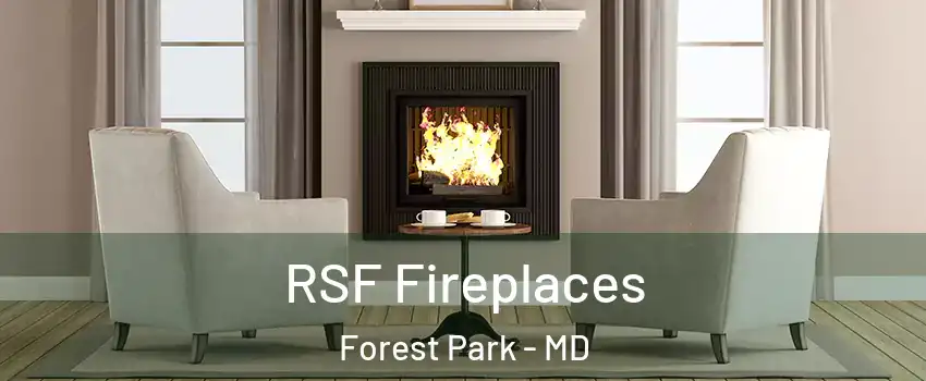 RSF Fireplaces Forest Park - MD