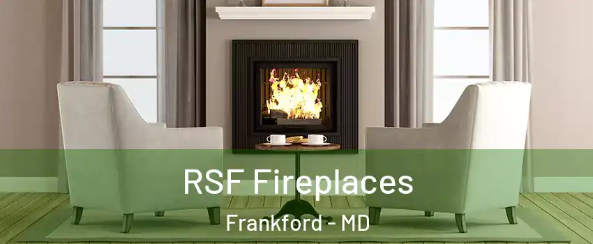 RSF Fireplaces Frankford - MD