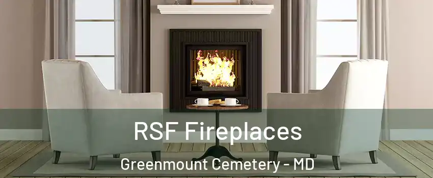 RSF Fireplaces Greenmount Cemetery - MD