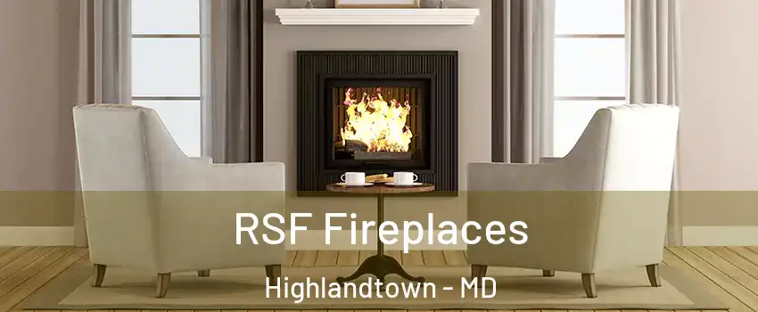 RSF Fireplaces Highlandtown - MD