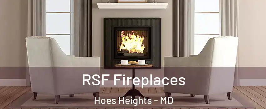 RSF Fireplaces Hoes Heights - MD