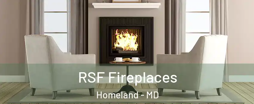 RSF Fireplaces Homeland - MD