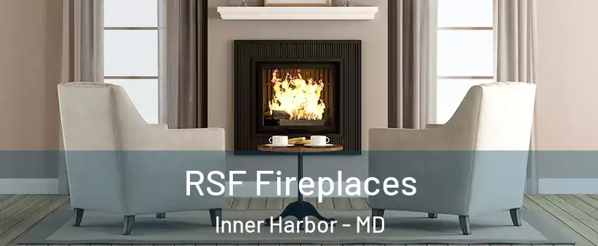RSF Fireplaces Inner Harbor - MD