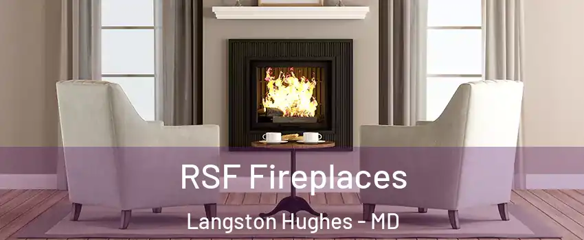 RSF Fireplaces Langston Hughes - MD