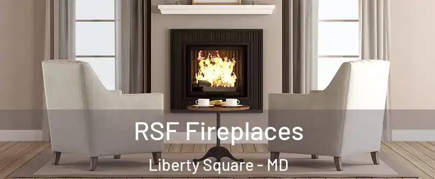 RSF Fireplaces Liberty Square - MD