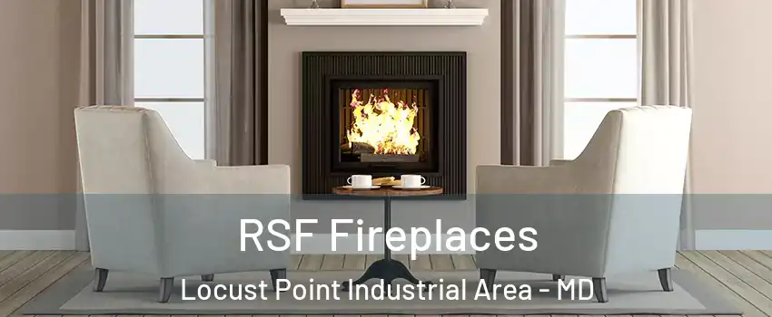 RSF Fireplaces Locust Point Industrial Area - MD