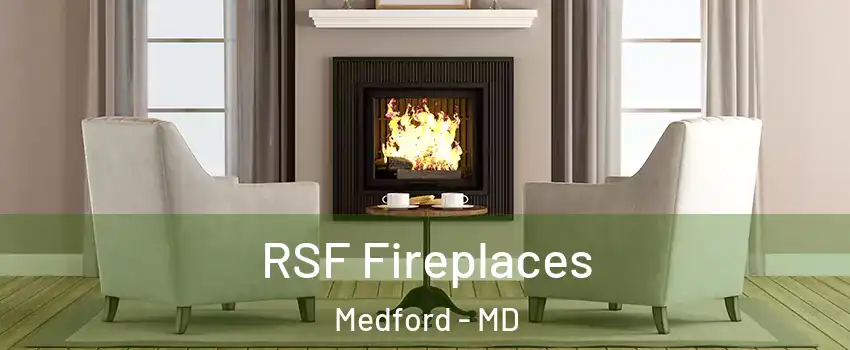 RSF Fireplaces Medford - MD