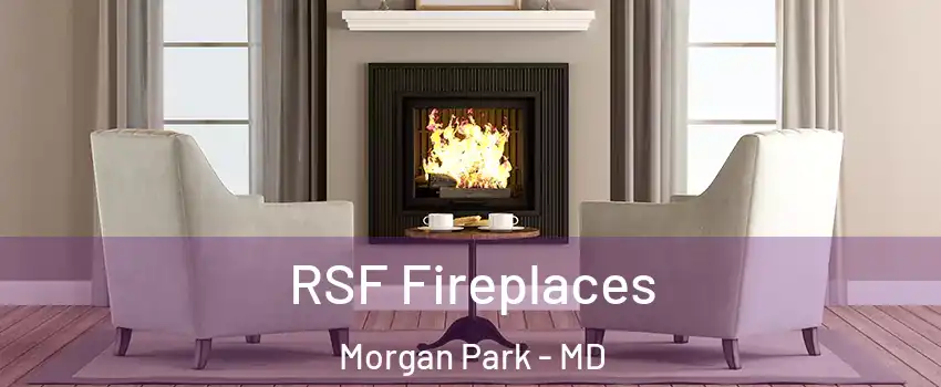 RSF Fireplaces Morgan Park - MD