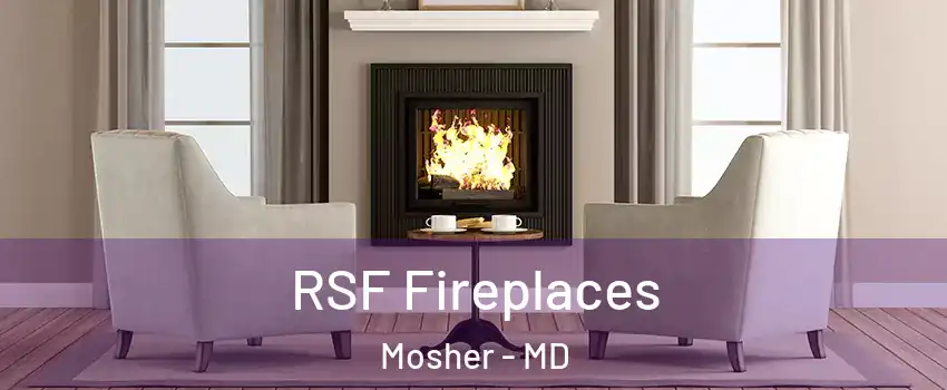 RSF Fireplaces Mosher - MD