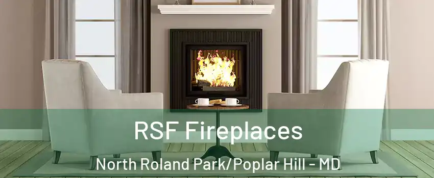 RSF Fireplaces North Roland Park/Poplar Hill - MD