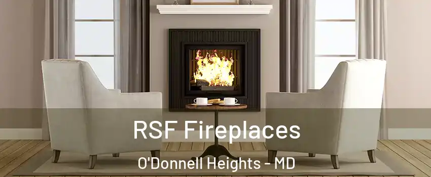 RSF Fireplaces O'Donnell Heights - MD