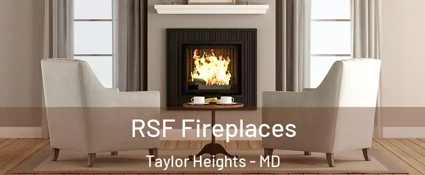 RSF Fireplaces Taylor Heights - MD