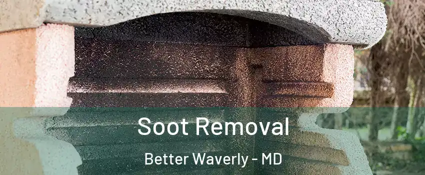 Soot Removal Better Waverly - MD