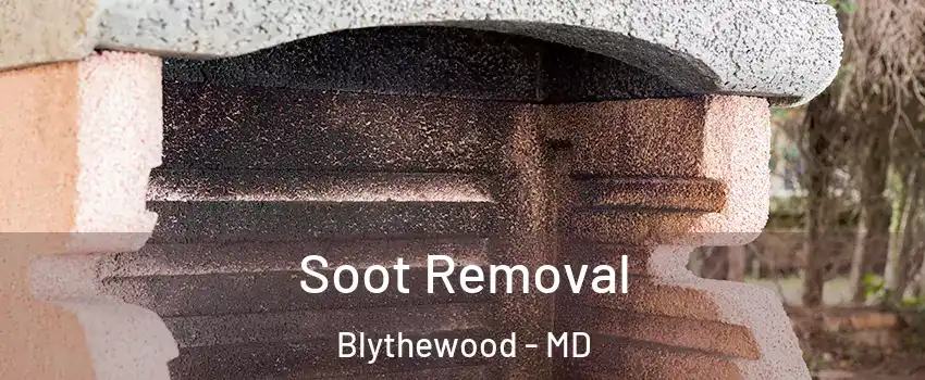 Soot Removal Blythewood - MD