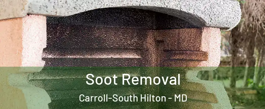 Soot Removal Carroll-South Hilton - MD