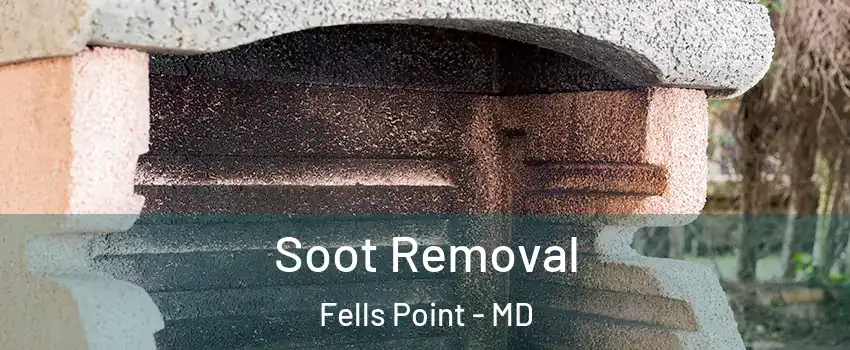 Soot Removal Fells Point - MD