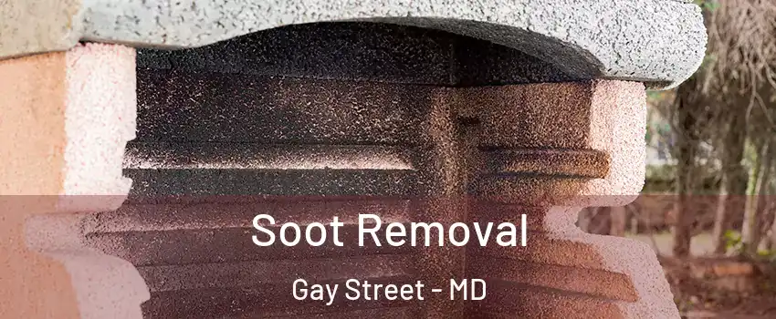 Soot Removal Gay Street - MD