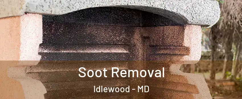 Soot Removal Idlewood - MD