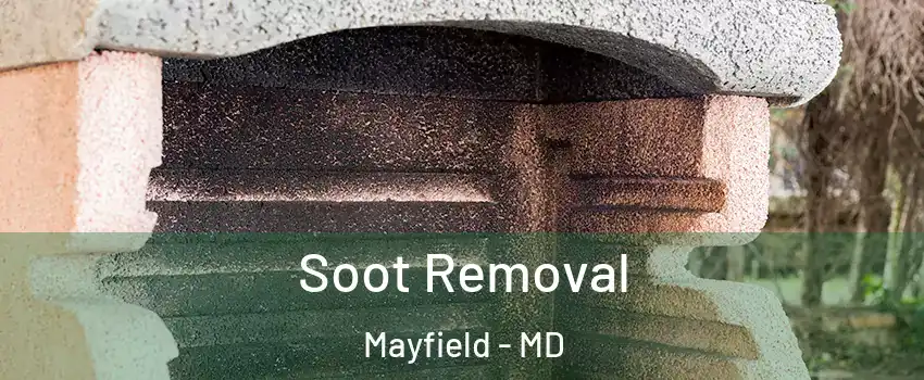 Soot Removal Mayfield - MD