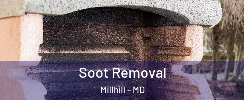 Soot Removal Millhill - MD