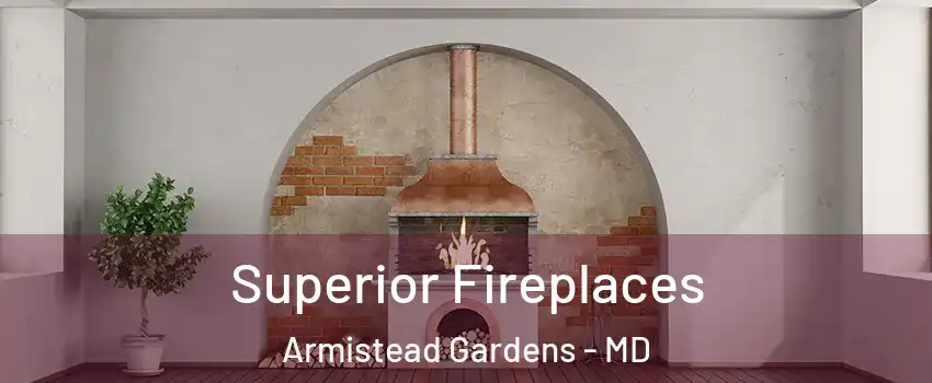 Superior Fireplaces Armistead Gardens - MD