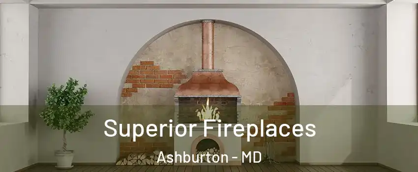 Superior Fireplaces Ashburton - MD
