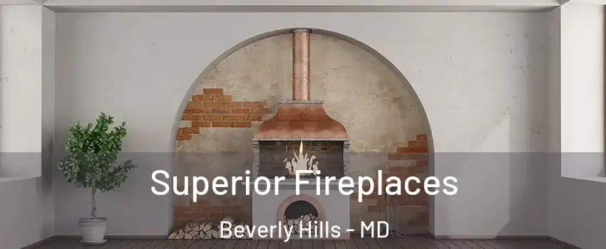 Superior Fireplaces Beverly Hills - MD
