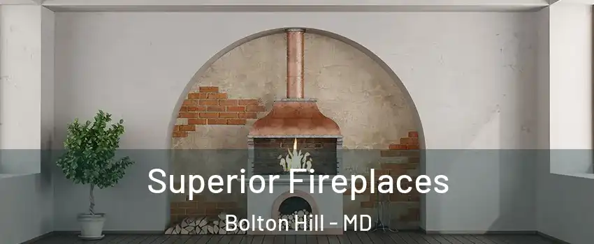 Superior Fireplaces Bolton Hill - MD