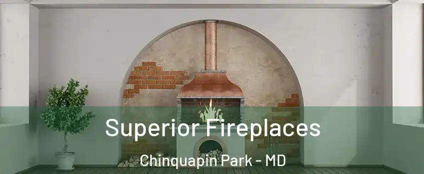Superior Fireplaces Chinquapin Park - MD