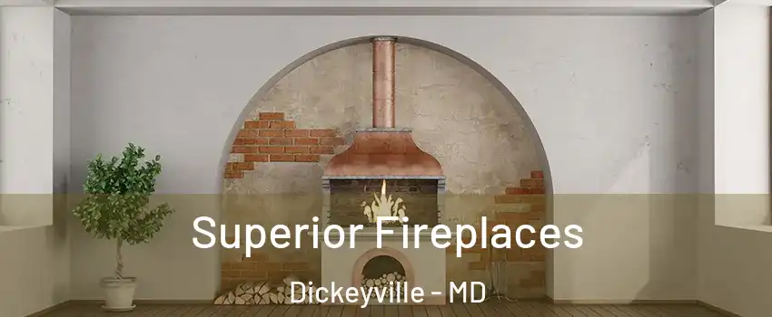 Superior Fireplaces Dickeyville - MD