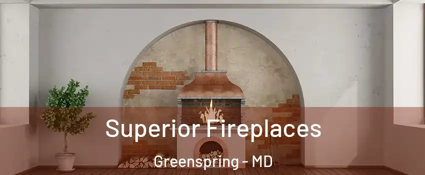 Superior Fireplaces Greenspring - MD