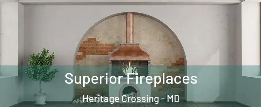 Superior Fireplaces Heritage Crossing - MD