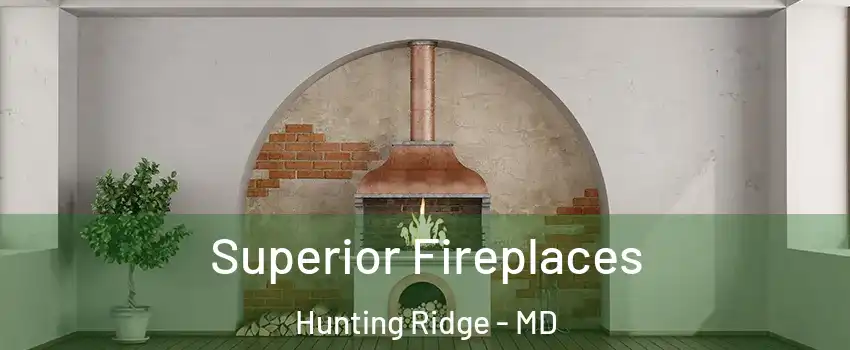 Superior Fireplaces Hunting Ridge - MD