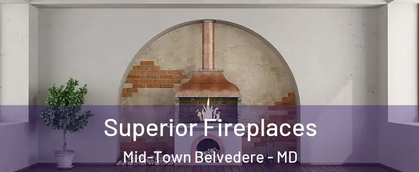 Superior Fireplaces Mid-Town Belvedere - MD