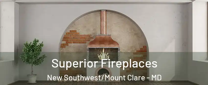 Superior Fireplaces New Southwest/Mount Clare - MD
