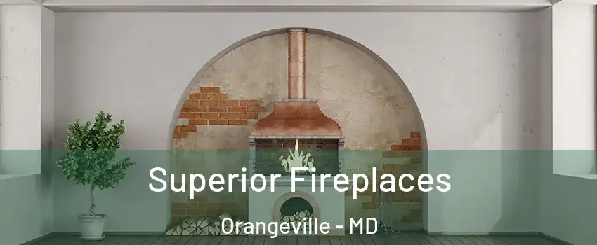 Superior Fireplaces Orangeville - MD