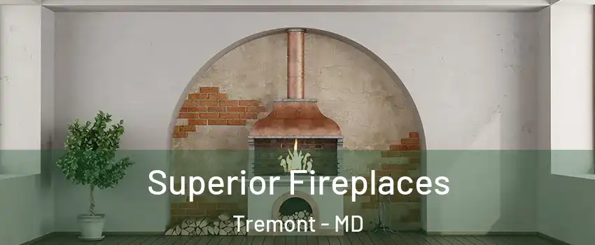 Superior Fireplaces Tremont - MD