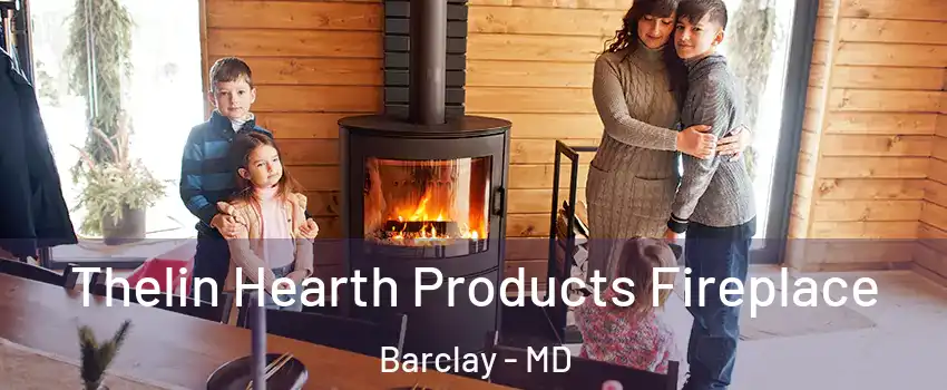 Thelin Hearth Products Fireplace Barclay - MD