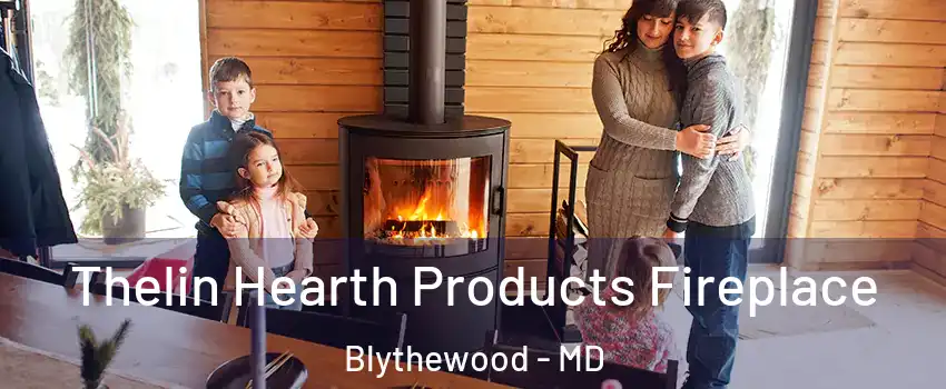 Thelin Hearth Products Fireplace Blythewood - MD