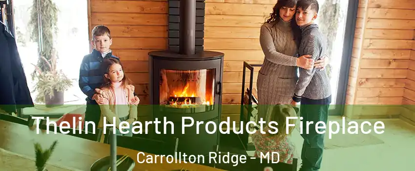 Thelin Hearth Products Fireplace Carrollton Ridge - MD