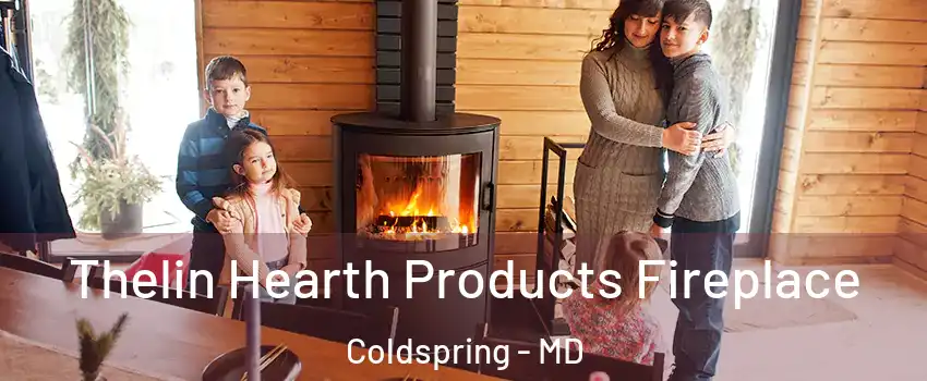Thelin Hearth Products Fireplace Coldspring - MD
