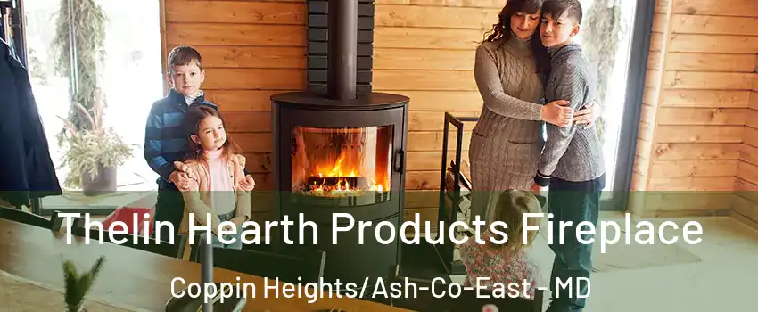 Thelin Hearth Products Fireplace Coppin Heights/Ash-Co-East - MD
