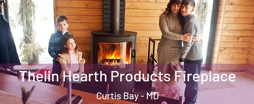 Thelin Hearth Products Fireplace Curtis Bay - MD