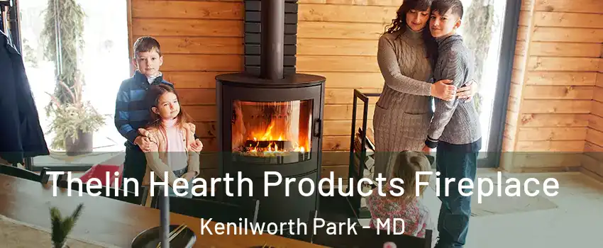 Thelin Hearth Products Fireplace Kenilworth Park - MD
